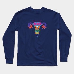 The First Home Home Provided, The Uterus! Long Sleeve T-Shirt